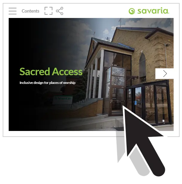 Savaria's Sacred Access e-brochure, inclusive designs for places of worship
